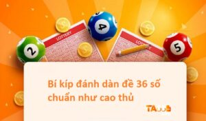 nhà cái ta88 dàn đề 36 số bất bại