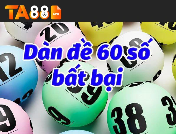 dàn đề nhà cái ta88 60 số bất bại
